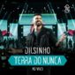 CD Dilsinho - Terra do Nunca (Ao Vivo) (2019) grátis