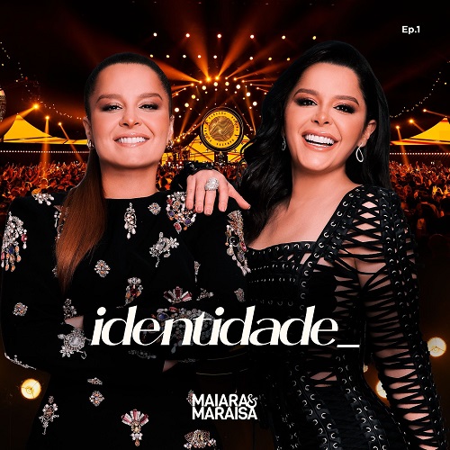 Maiara e Maraisa lançam primeiro EP do projeto, 